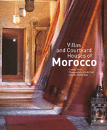 Villas and Courtyard Houses of Morocco: Corinne Verner - Verner, Corinne, and Treal, Cecile (Photographer), and Ruiz, Jean-Michel (Photographer)