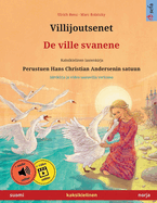 Villijoutsenet - De ville svanene (suomi - norja): Kaksikielinen lastenkirja perustuen Hans Christian Andersenin satuun, nikirja ja video saatavilla verkossa