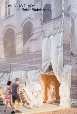 Vilnius Diary - Bialobrzeski, Peter