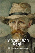 Vincent Van Gogh: 55 Citations Inspirantes