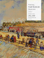 Vincent Van Gogh Drawings: Antwerp and Paris, 1885-1888 Volume 3: Volume 3: Antwerp and Paris 1885-1888