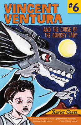 Vincent Ventura and the Curse of the Donkey Lady / Vincent Ventura Y La Maldici?n de la Mujer Burro - Garza, Xavier