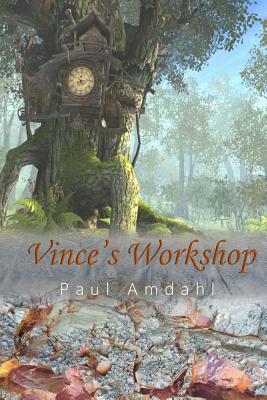 Vince's Workshop - Amdahl, Paul