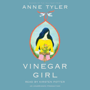 Vinegar Girl: William Shakespeare's the Taming of the Shrew Retold: A Novel