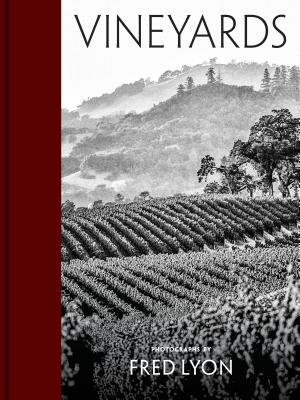 Vineyards: Photographs by Fred Lyon (Beautiful Photographs Taken Over Seventy Years of Visiting Vineyards Around the World) - Lyon, Fred, and McEvoy, Nion (Foreword by)