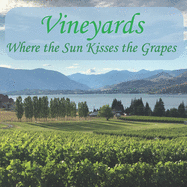 Vineyards: Where the Sun Kisses the Grapes