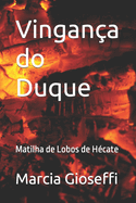 Vingana do Duque: Matilha de Lobos de Hcate