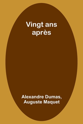 Vingt ANS Apres - Dumas, Alexandre