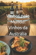 Vinhos pelo Mundo: Vinhos da Austrlia