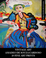 Vintage Art: Amadeo De Souza-Cardoso: 20 Fine Art Prints: Ephemera for Home Decor, Framing and Collage