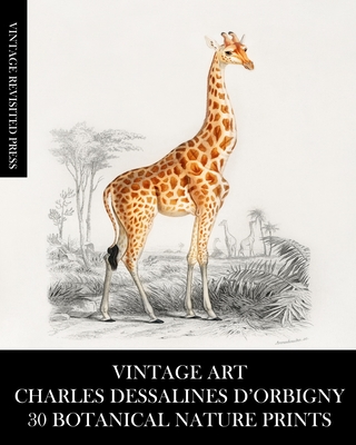 Vintage Art: Charles Dessalines D'Orbigny: 30 Botanical Nature Prints - Press, Vintage Revisited