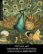 Vintage Art: Theodorus Van Hoytema: 20 Fine Art Prints: Ornithology Ephemera for Framing, Collages and Decoupage
