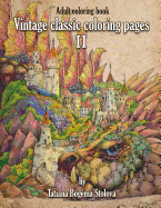 Vintage Classic Coloring Pages II: Relaxing Coloring Pages, Stress Relieving Designs, Dragons, Women, Beasts, Fairies and More