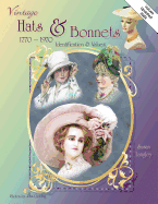 Vintage Hats and Bonnets, 1770-1970: Identification and Values