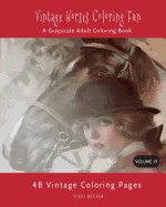 Vintage Horses Coloring Fun: A Grayscale Adult Coloring Book