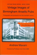 Vintage Images of Birmingham Ansells Pubs: Photographs and Postcards from the Twentienth Century