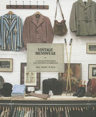 Vintage Menswear: A Collection from the Vintage Showroom - Gunn, Douglas, and Luckett, Roy