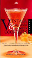 Vintage Spirits & Forgotten Cocktails: From the Alamagoozlum Cocktail to the Zombie: 80 Rediscovered Recipes and the Stories Behind Them