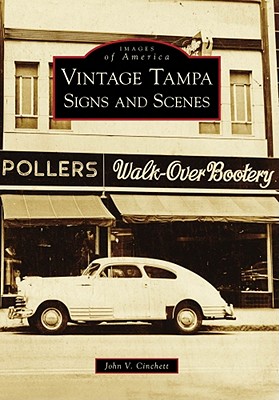 Vintage Tampa Signs and Scenes - Cinchett, John V