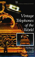 Vintage Telephones of the World - Povey, Peter, and Earl, Reg, and Bowers, Brian (Editor)