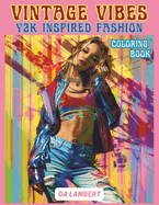 Vintage Vibes: Y2K Inspired Fashion Coloring Book