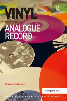 Vinyl: A History of the Analogue Record - Osborne, Richard