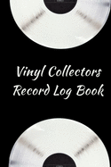 Vinyl Collectors Record Log Book: An Album Collectors Inventory Record Book (BLK)