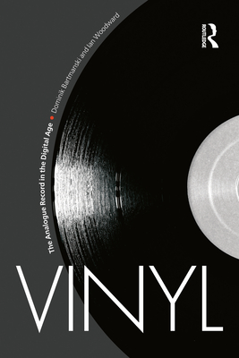 Vinyl: The Analogue Record in the Digital Age - Bartmanski, Dominik, and Woodward, Ian