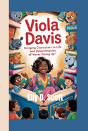 Viola Davis: Bringing Characters to Life and the Determination of "Never Giving Up"