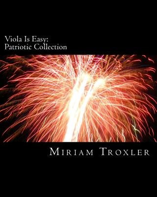 Viola Is Easy: Patriotic Collection - Troxler, Miriam