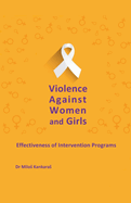 Violence Against Women and Girls: Effectiveness of Intervention Programs