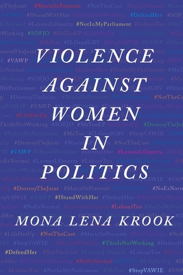 Violence Against Women in Politics - Krook, Mona Lena