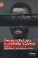 Violence and Resistance, Art and Politics in Colombia