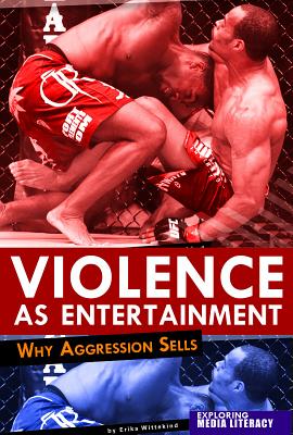 Violence as Entertainment: Why Aggression Sells - Wittekind, Erika