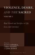 Violence, Desire, and the Sacred, Volume 2: Ren Girard and Sacrifice in Life, Love and Literature