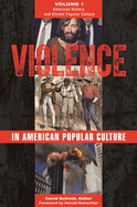 Violence in American Popular Culture: [2 volumes]