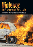 Violence in France and Australia: Disorder in the Postcolonial Welfare State
