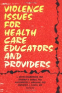 Violence Issues for Health Care Educators and Providers
