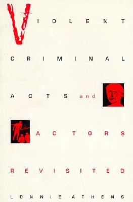 Violent Criminal Acts and Actors Revisited - Athens, Lonnie H