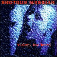 Violent New Breed - Shotgun Messiah