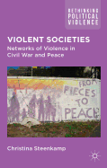 Violent Societies: Networks of Violence in Civil War and Peace
