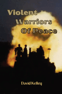 Violent Warriors of Peace