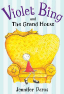 Violet Bing and the Grand House - Paros, Jennifer