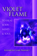 Violet Flame: To Heal Body, Mind and Soul