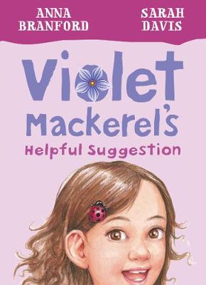 Violet Mackerel's Helpful Suggestion (Book 7) - Branford, Anna