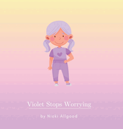 Violet Stops Worrying