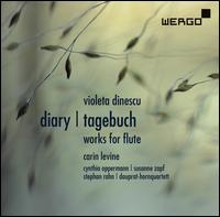 Violeta Dinescu: Diary, Tagebuch - Works for flute - Carin Levine (flute); Carin Levine (piccolo); Carin Levine (flute); Carin Levine (contrabass flute); Carin Levine (flute);...
