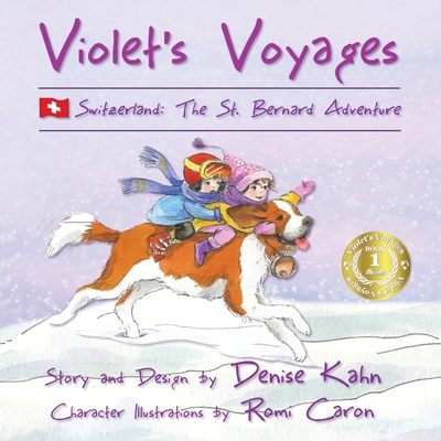 Violet's Voyages: Switzerland: The St. Bernard Adventure - Kahn, Denise