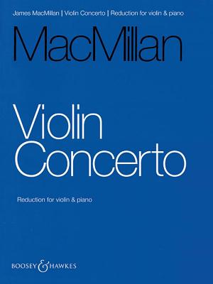 Violin Concerto: Reduction for Violin & Piano - MacMillan, James (Composer)