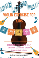 Violin exercise for kids: Engaging activities to help children learn and enjoy playing the violin